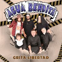 Agua Bendita - Grita Libertad (30 Aniversario)