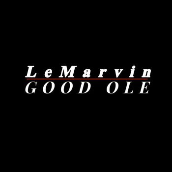 LeMarvin - Good Ole (Explicit)