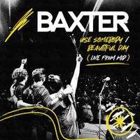 BAXTER - Use Somebody / Beautiful Day (Live from Mid)
