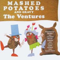 The Ventures - Mashed Potatoes and Gravy (2019 Digitally Remastered)