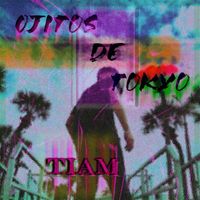 tiam - Ojitos De Tokyo