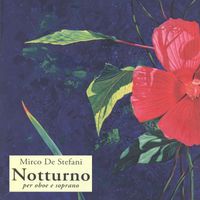 Mirco De Stefani, Cristina Nadal and Paola Fundarò - De Stefani: Notturno (Per oboe e soprano)