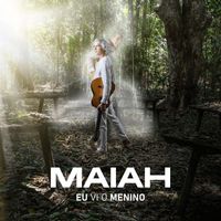 Maiah - Eu vi o menino