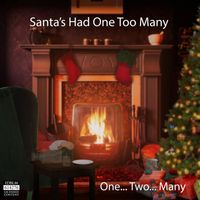 One... Two... Many - Santa's Had One Too Many