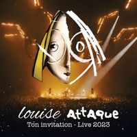 Louise Attaque - Ton invitation (Live 2023)