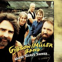 Gibson/Miller Band - Where There's Smoke... (Explicit)