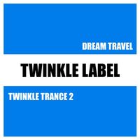 Dream Travel - Twinkle Trance 2