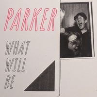 Parker - What Will Be