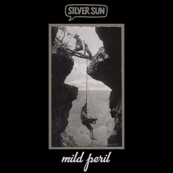 Silver Sun - Mild Peril