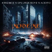 King Moz - MOVE ME (Explicit)