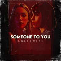 Goldsmith - Someone to You