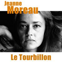 Jeanne Moreau - Le tourbillon (2024 Remastered)
