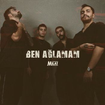 Milat - Ben Ağlamam