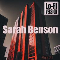 Sarah Benson - Floor 21 (Lo-Fi Version)