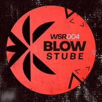 STUBE - BLOW