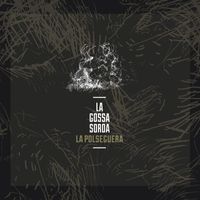 La Gossa Sorda - La Polseguera (Remasteritzat 2024)