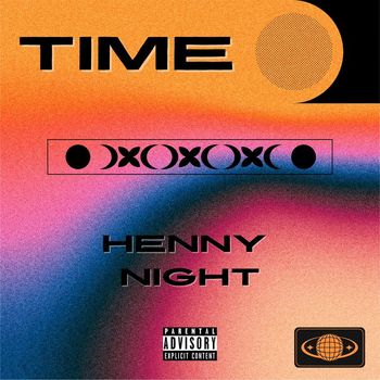Time - Henny Night (Explicit)