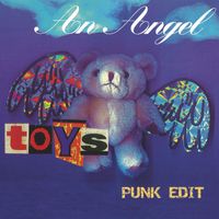 TOYS - An Angel (Punk Edit)