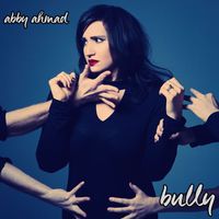 Abby Ahmad - Bully