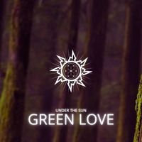 Under The Sun - Green Love
