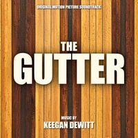 Keegan DeWitt - The Gutter (Original Motion Picture Soundtrack)