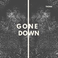 Thoma - Gone Down