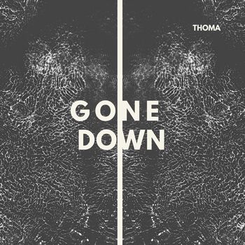 Thoma - Gone Down