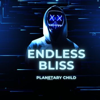Planetary Child - Endless Bliss