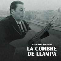 Atahualpa Yupanqui - La Cumbre De Llampa