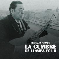 Atahualpa Yupanqui - La Cumbre De Llampa, Vol. 2