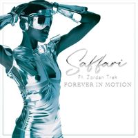 Saffari - Forever in Motion (feat. Jordan Trek)
