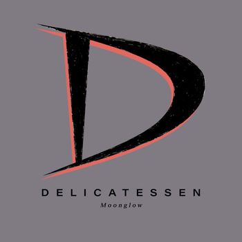 Delicatessen - Moonglow