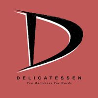Delicatessen - Too Marvelous for Words