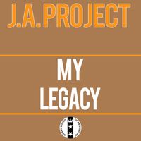 J.A. Project - My Legacy