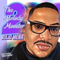 Julio Mena - The Melody Monster 2 (Explicit)