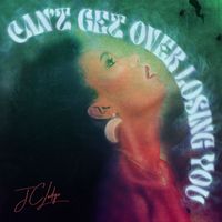 J.C. Lodge - Can't Get Over Losing You (2025 Remaster)