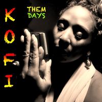 KOFI - Them Days