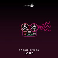 Robbie Rivera - Loud