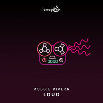 Robbie Rivera - Loud