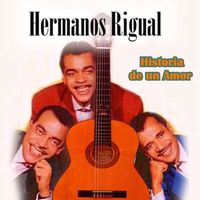 Hermanos Rigual - Historia de un Amor