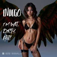EndEgo - I'm Wet, Dirty, Hot
