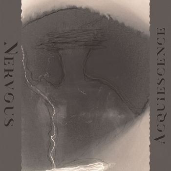 Nervous - Acquiescence
