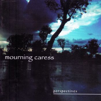 Mourning Caress - Perspectives