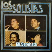 Los Solistas - Mi Serenata
