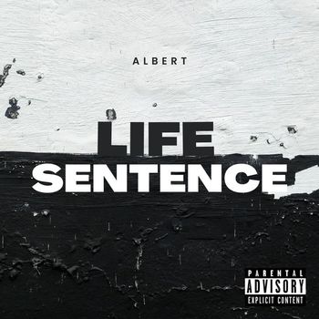 Albert - Life Sentence (Explicit)