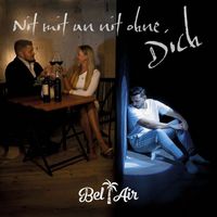 Bel Air - Nit mit un nit ohne Dich