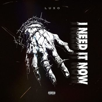 Luxo - I Need It Now (Explicit)