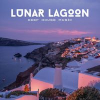 deep house music - Lunar Lagoon: Chill Deep House