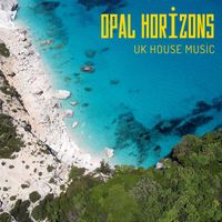 UK House Music - Opal Horizons: Lounge House Playlist