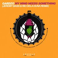 Gardzo - My Mind Needs Something (Jeremy Bass & Rio Dela Duna Remix)